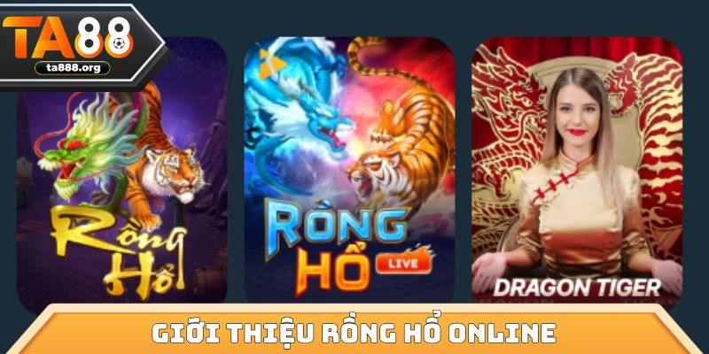 Giới thiệu rồng hổ online