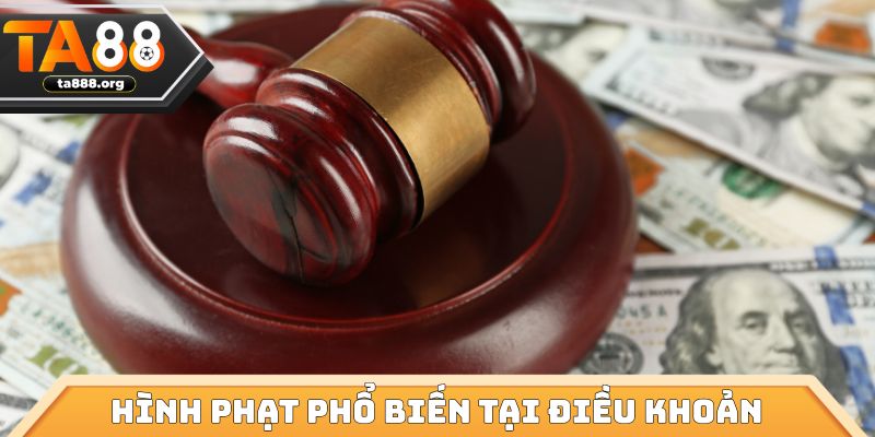 Hình phạt phổ biến tại điều khoản điều kiện