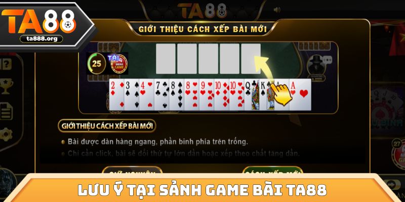 Lưu ý tại sảnh Game bài TA88
