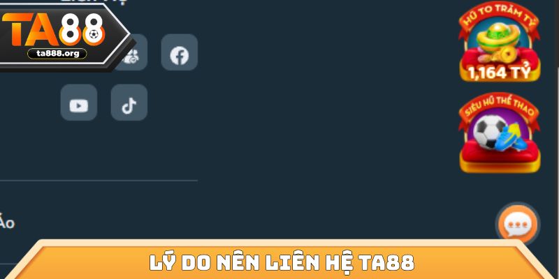 Lý do nên liên hệ ta88