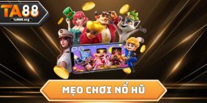 Mẹo Chơi Nổ Hũ