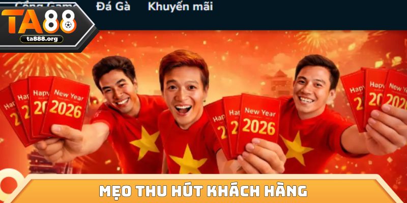 Mẹo thu hút khách hàng