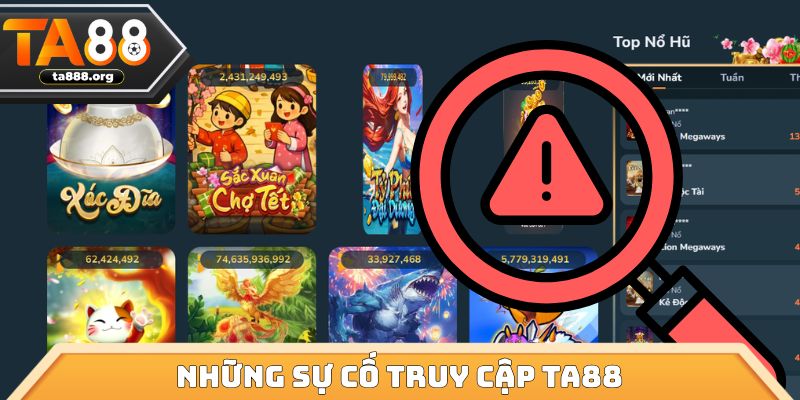 Những sự cố truy cập TA88