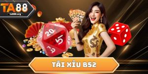 Tài Xỉu B52
