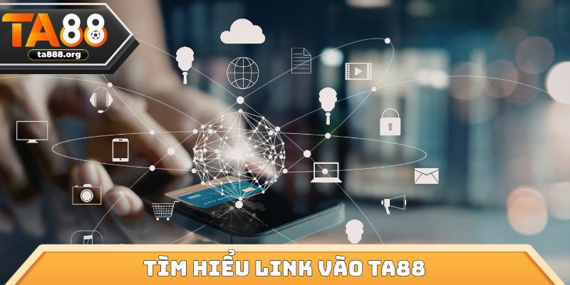 Tìm hiểu link vào ta88