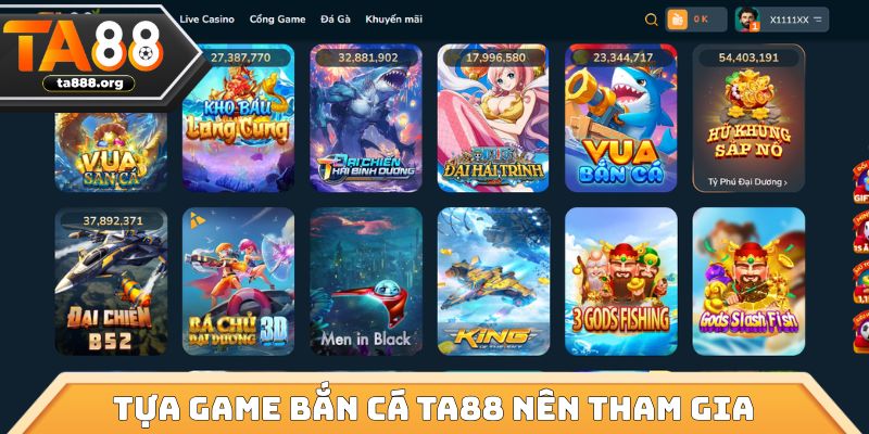 Tựa Game bắn cá TA88 nên tham gia